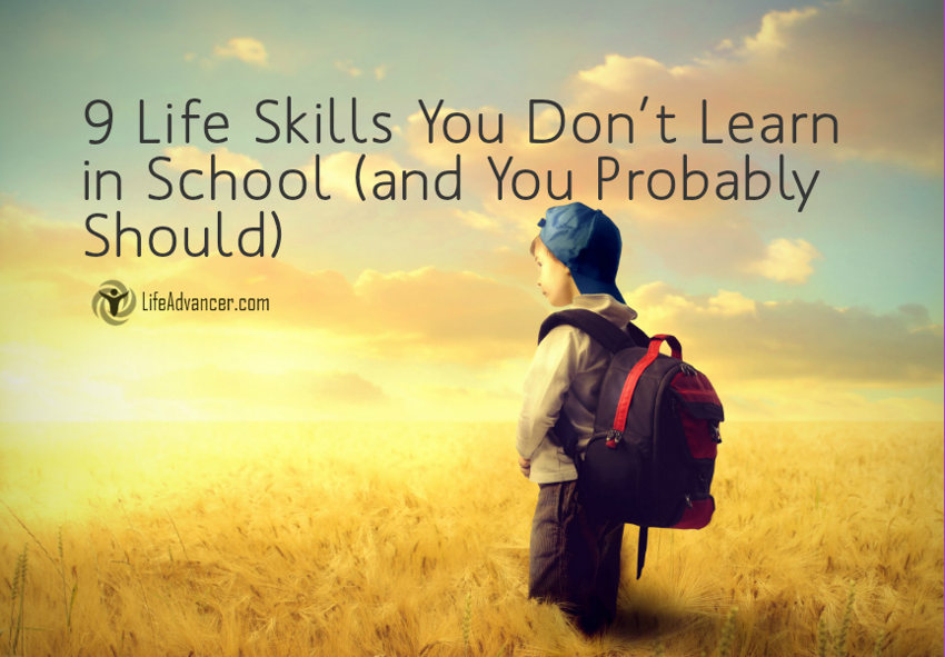 9 Life Skills You Dont Learn In School And You Probably Should