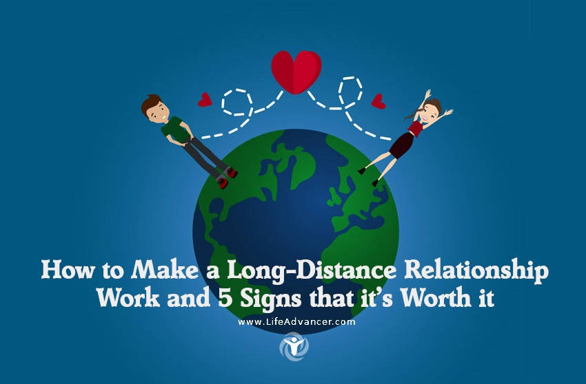 How to Make a Long-Distance Relationship Work and 5 Signs That It’s