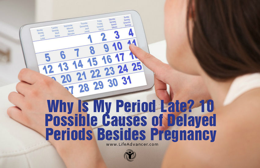 Why Is My Period Late? 10 Possible Causes of Delayed Periods